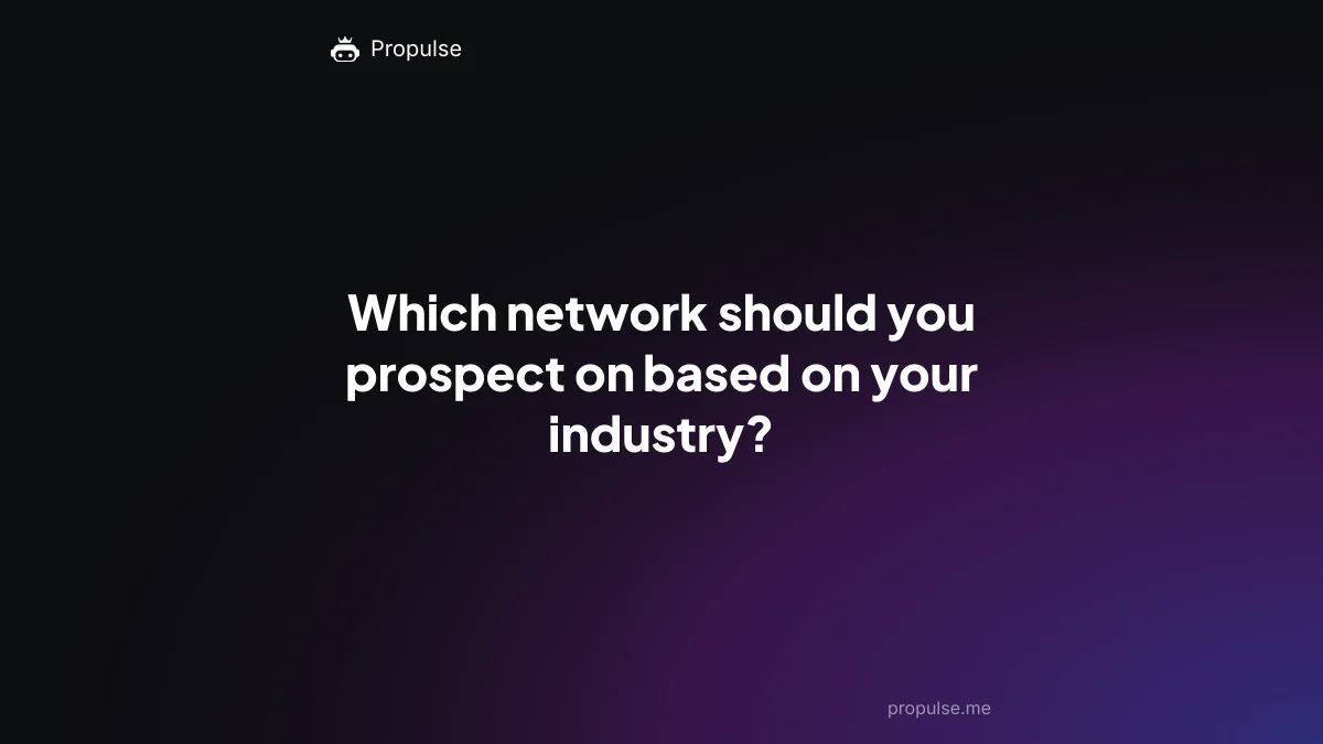 Which network should you prospect on based on your industry?