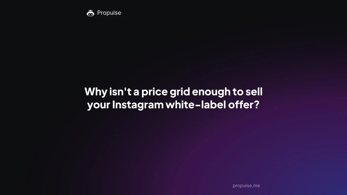 Why isn't a price grid enough to sell your Instagram white-label offer?