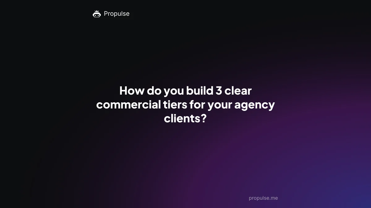 How do you build 3 clear commercial tiers for your agency clients?