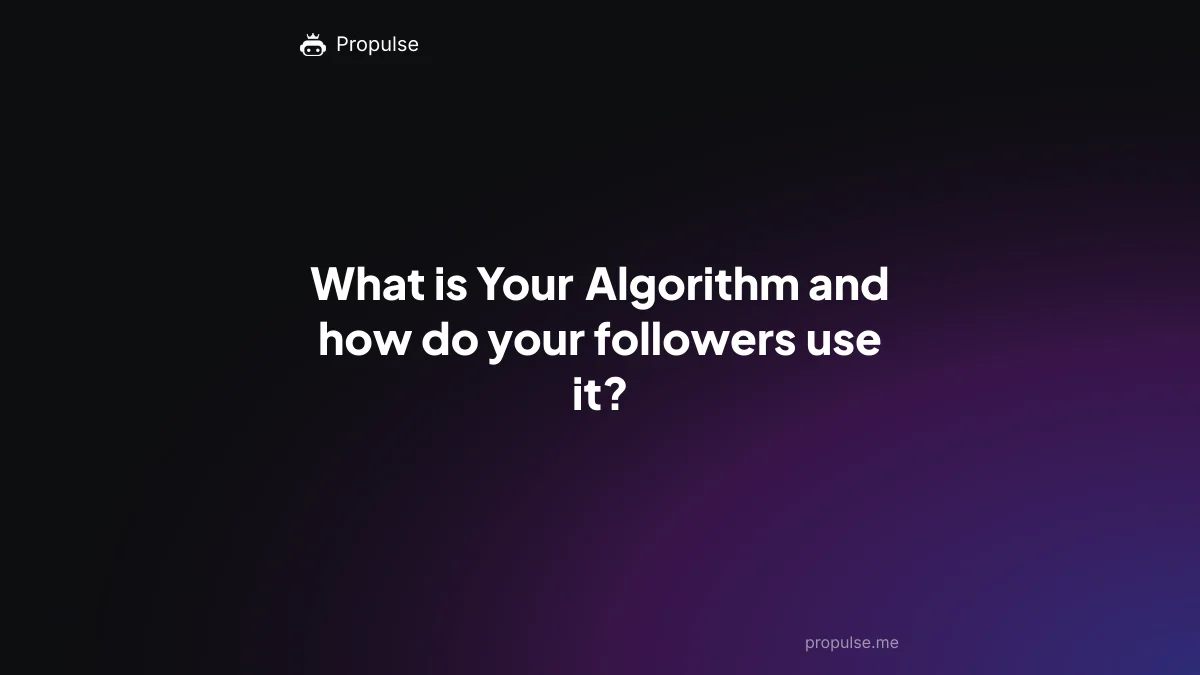 What is Your Algorithm and how do your followers use it?