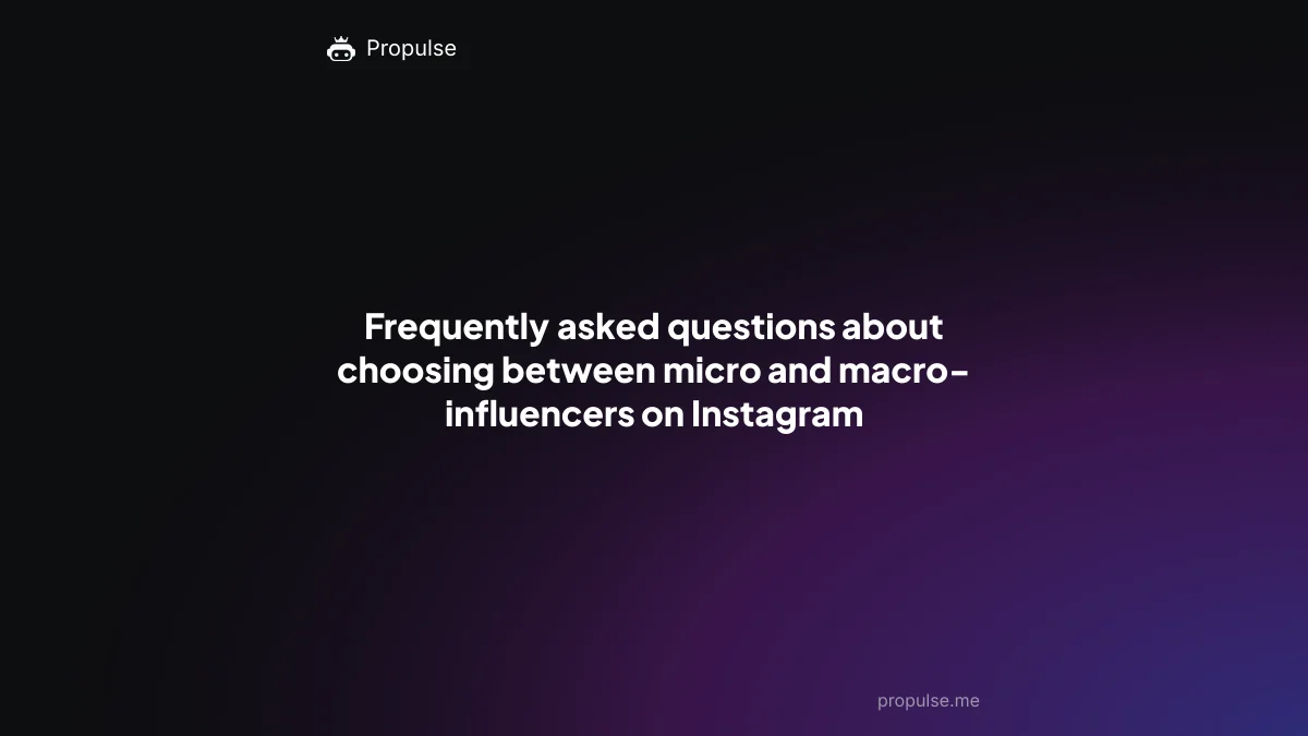 Frequently asked questions about choosing between micro and macro-influencers on Instagram