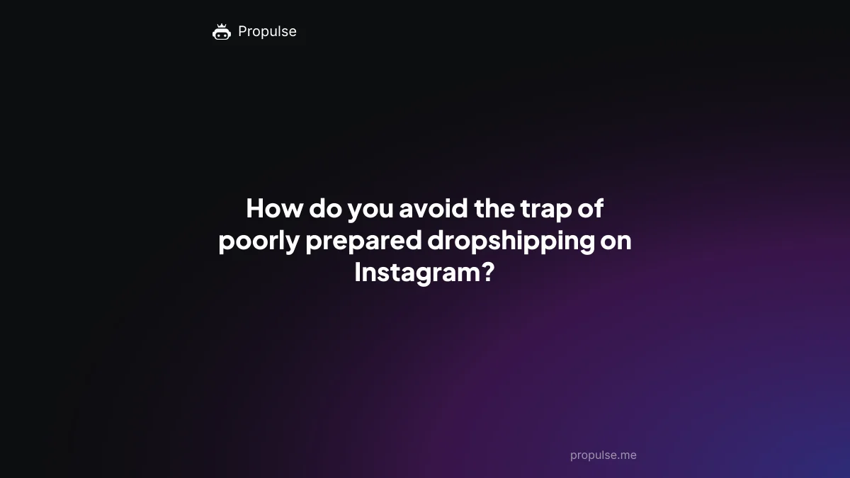 How do you avoid the trap of poorly prepared dropshipping on Instagram?