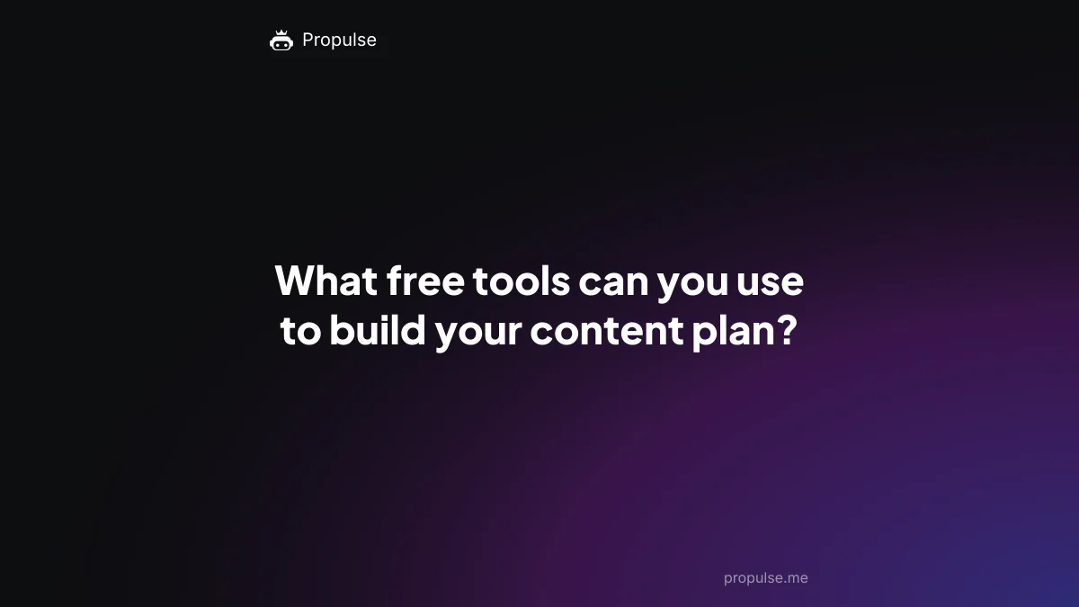 What free tools can you use to build your content plan?