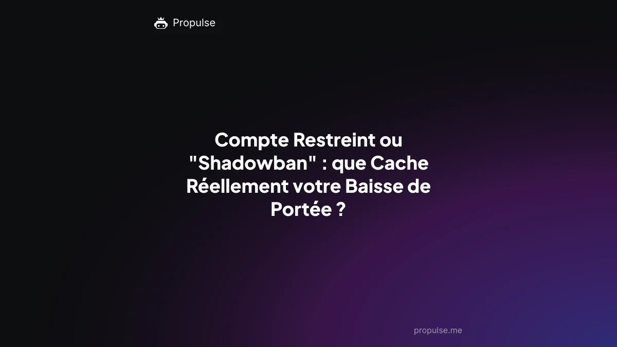 Compte Restreint ou "Shadowban" : que Cache Réellement votre Baisse de Portée ?
