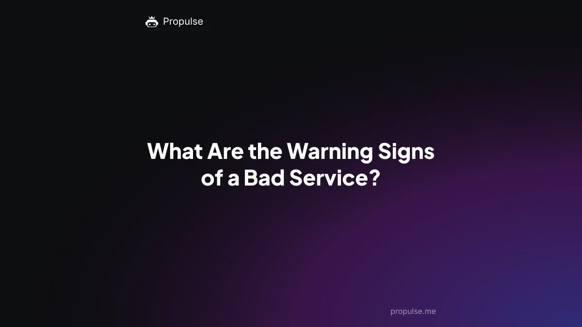 What Are the Warning Signs of a Bad Service?