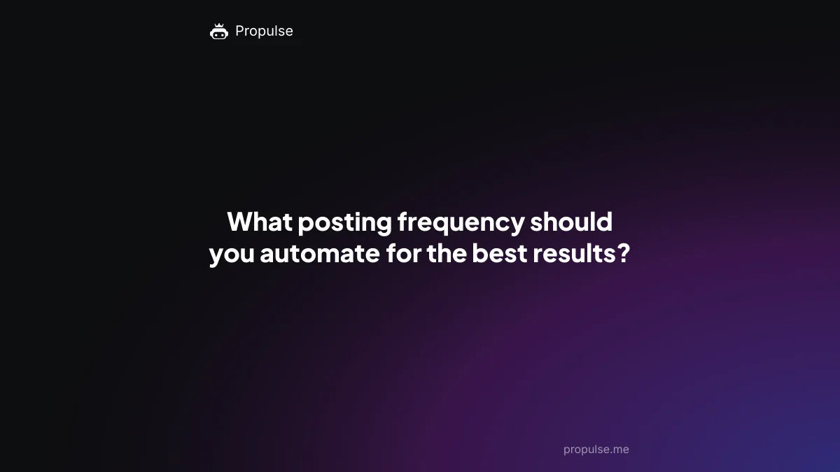 What posting frequency should you automate for the best results?