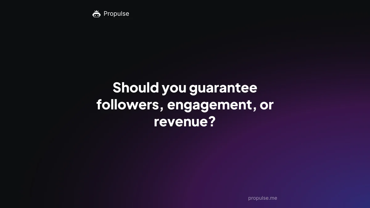 Should you guarantee followers, engagement, or revenue?
