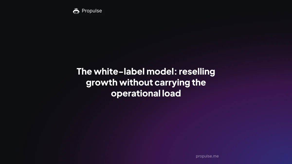 The white-label model: reselling growth without carrying the operational load