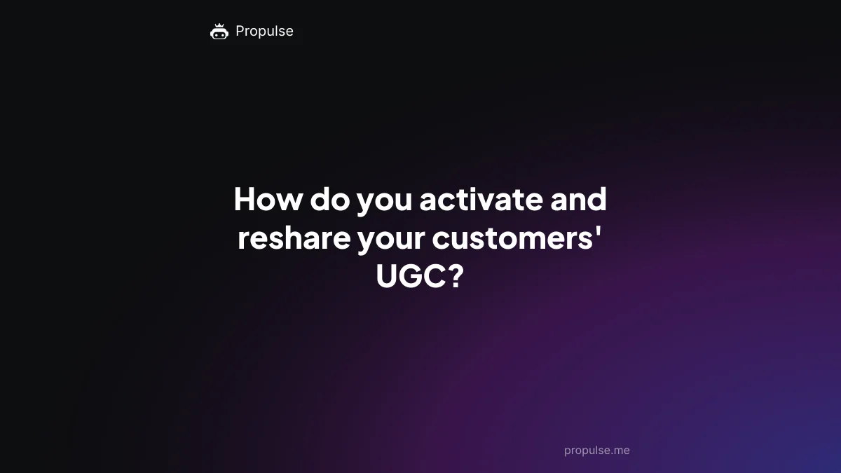 How do you activate and reshare your customers' UGC?