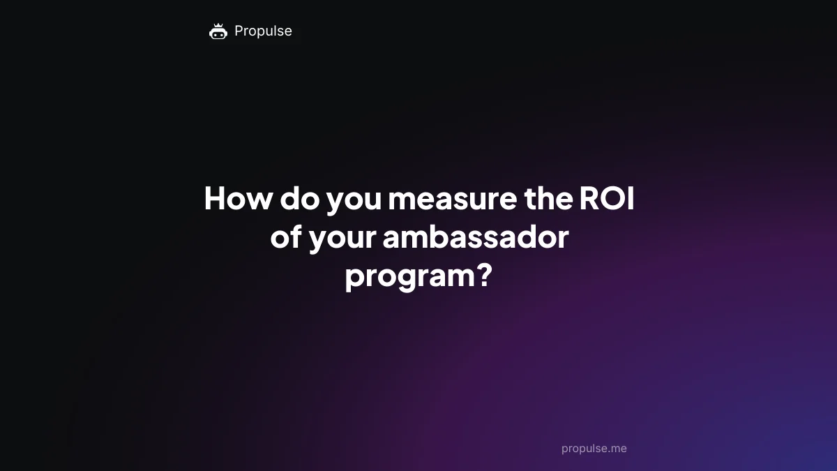 How do you measure the ROI of your ambassador program?