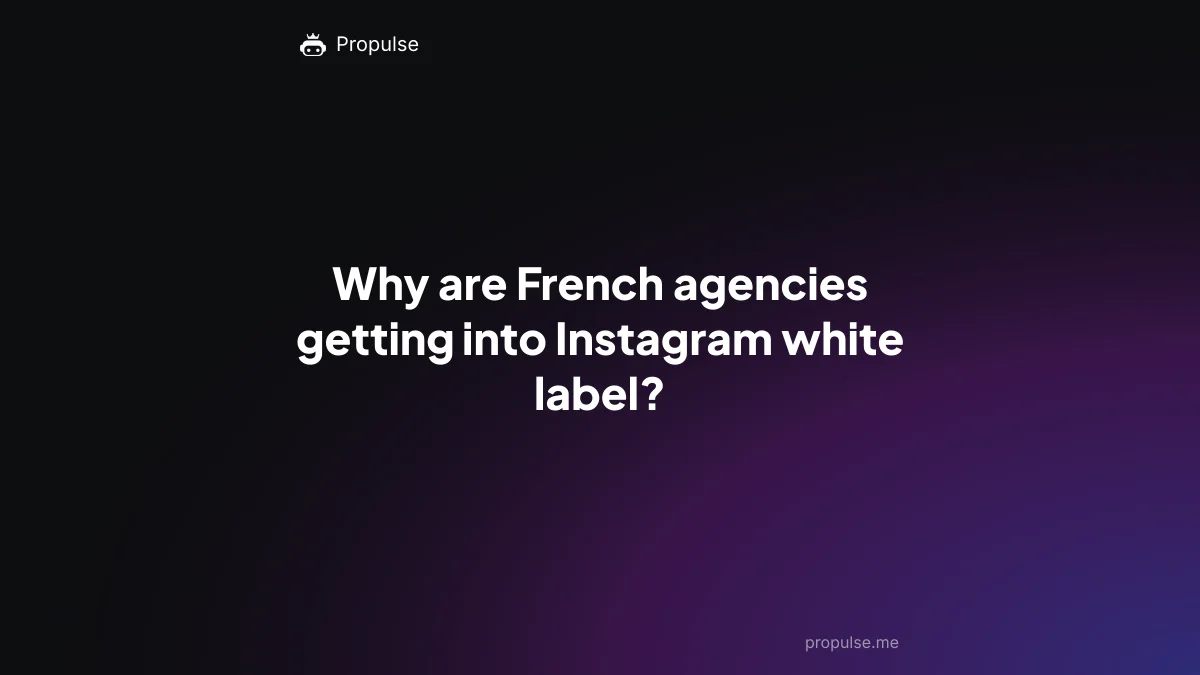 Why are French agencies getting into Instagram white label?