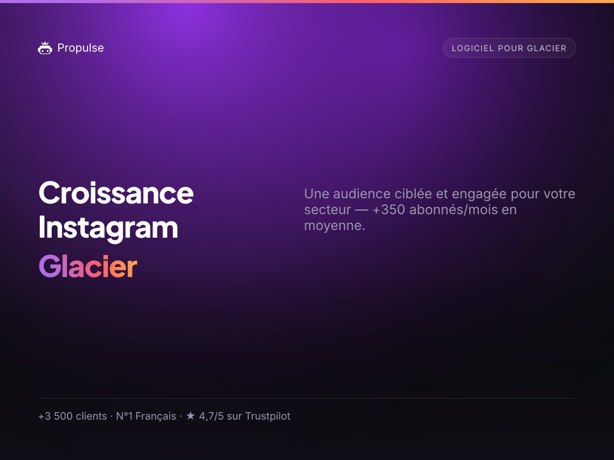 Croissance Instagram pour le Glacier