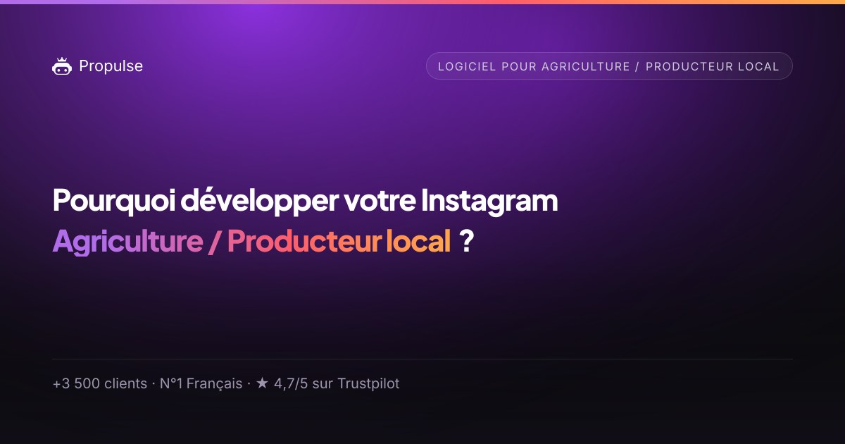 Pourquoi Propulse pour l'Agriculture / Producteur local ?