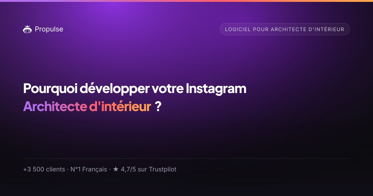 Pourquoi Propulse pour l'Architecte d'intérieur ?