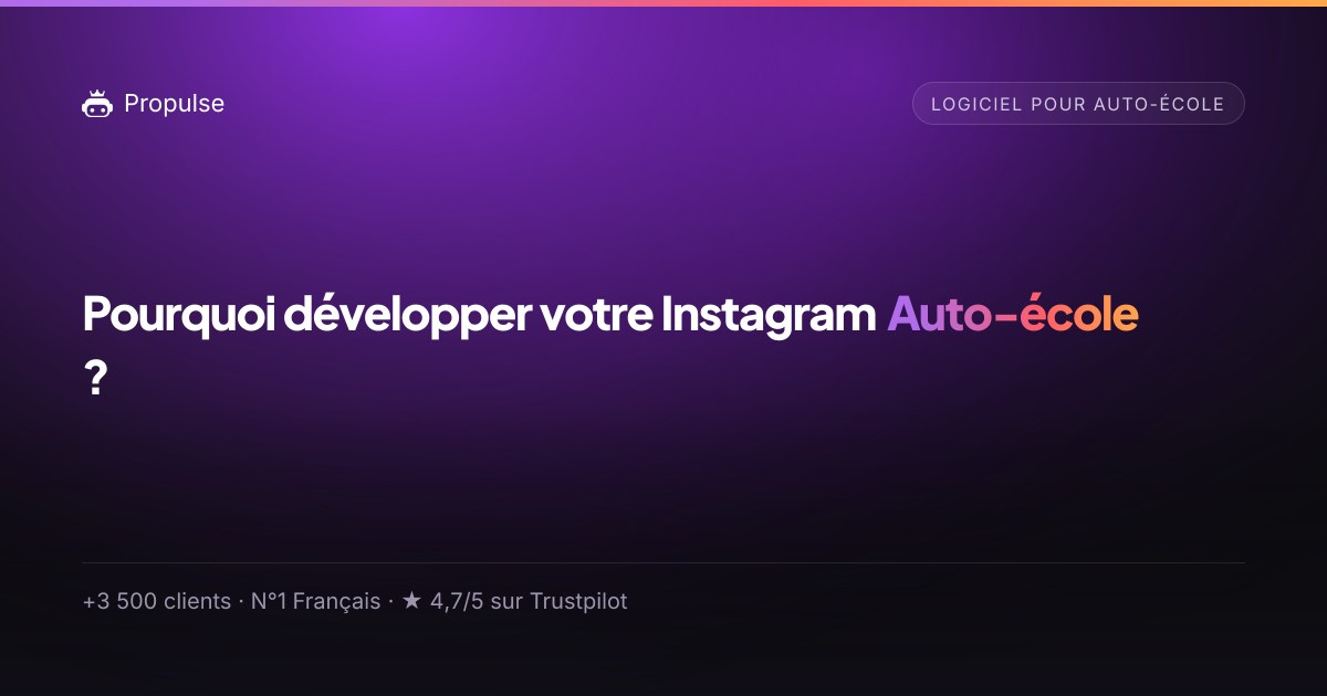 Pourquoi Propulse pour l'Auto-école ?