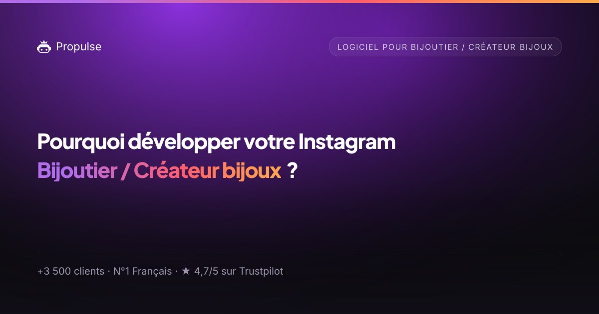 Pourquoi Propulse pour le Bijoutier / Créateur bijoux ?