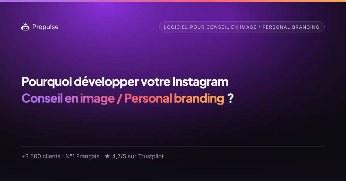 Pourquoi Propulse pour le Conseil en image / Personal branding ?