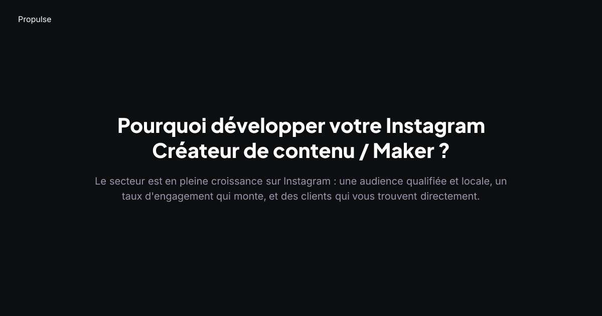 Pourquoi Propulse pour le Créateur de contenu / Maker ?
