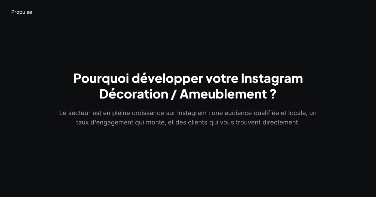Pourquoi Propulse pour le Décoration / Ameublement ?