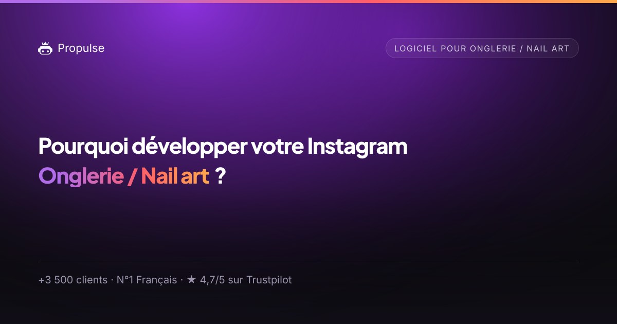 Pourquoi Propulse pour l'Onglerie / Nail art ?