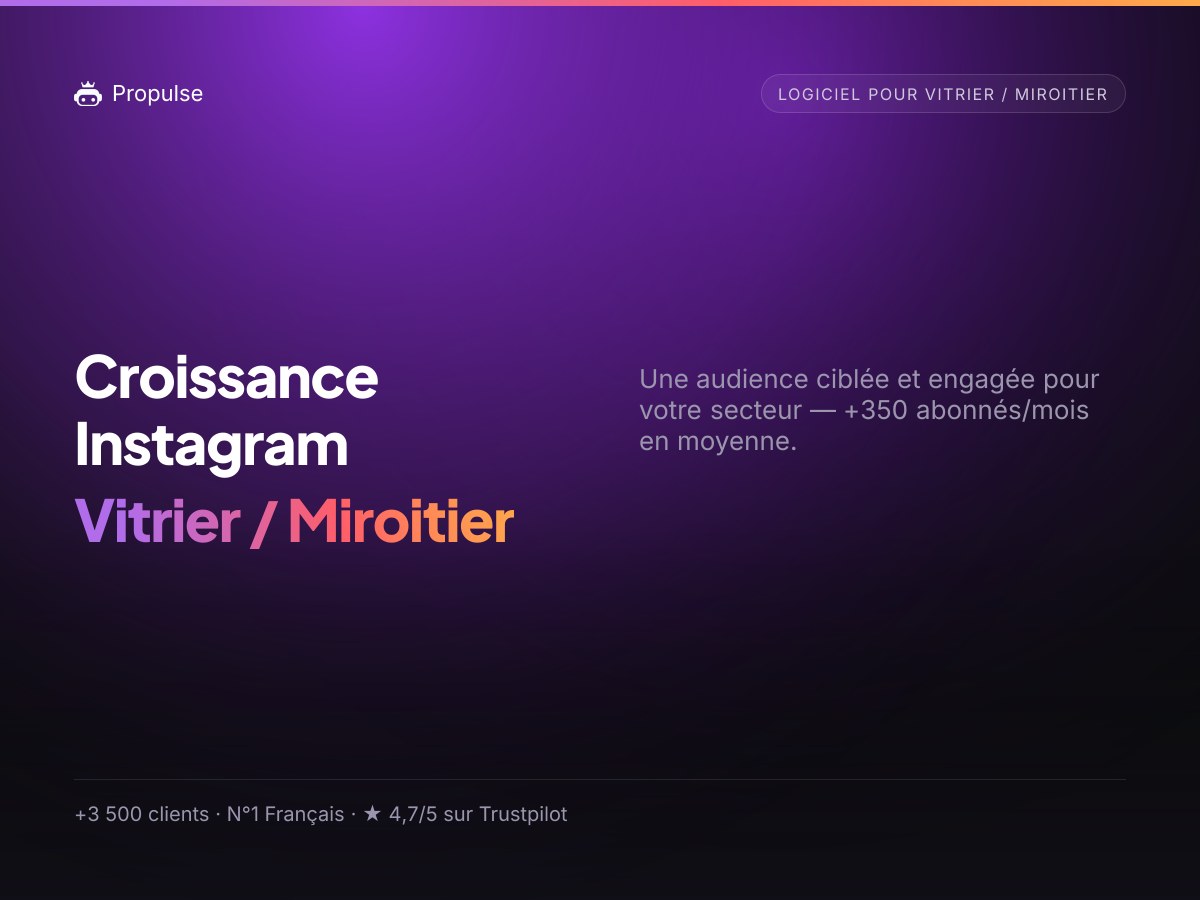 Croissance Instagram pour le Vitrier / Miroitier